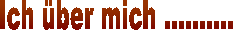 Ich �ber mich .......... 